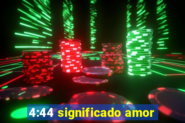 4:44 significado amor